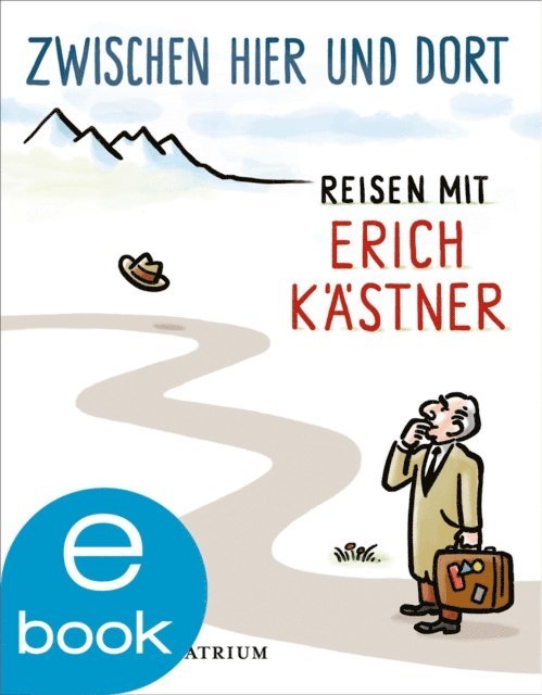 Erich Kastner, Sylvia List - Zwischen hier und dort, E-bok