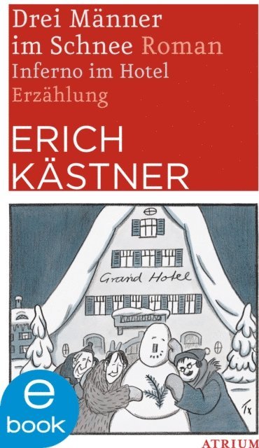 Erich Kastner - Drei Männer im Schnee / Inferno im Hotel, E-bok