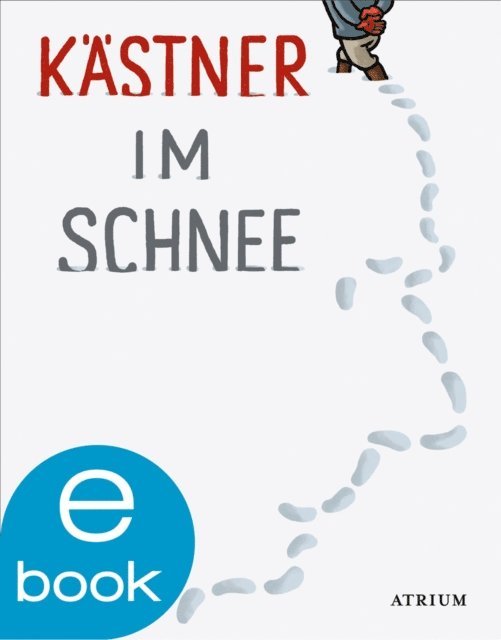 Erich Kastner, Sylvia List - Kästner im Schnee, E-bok