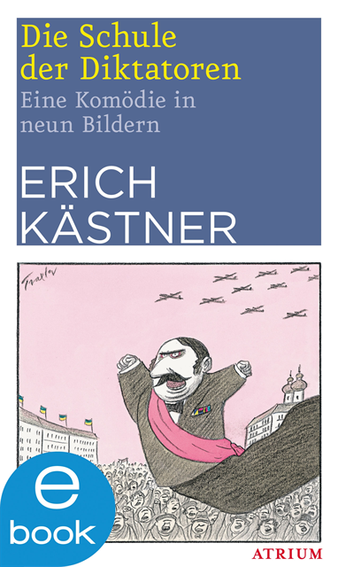 Erich Kastner - Die Schule der Diktatoren, E-bok