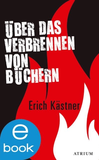 Erich Kastner - Über das Verbrennen von Büchern, E-bok