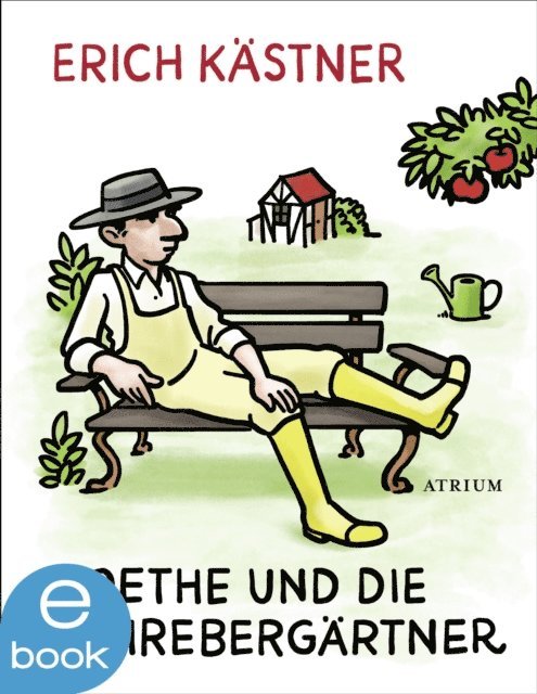 Erich Kastner, Sylvia List - Goethe und die Schrebergärtner, E-bok