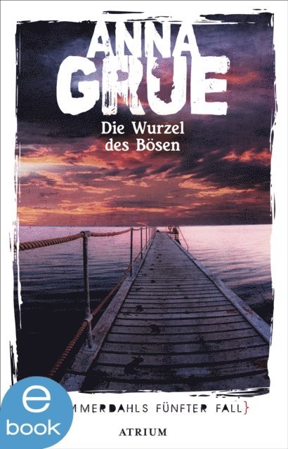 Anna Grue - Die Wurzel des Bösen, E-bok
