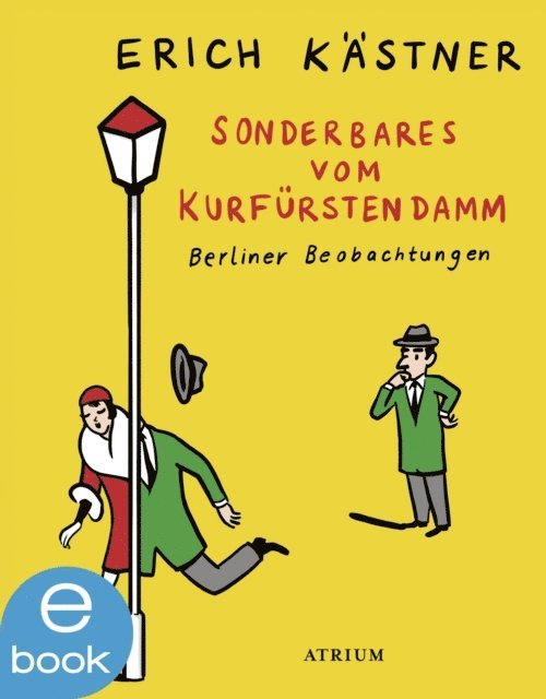 Erich Kastner, Sylvia List - Sonderbares vom Kurfürstendamm, E-bok