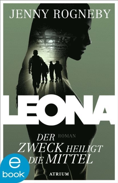 Jenny Rogneby - Leona - Der Zweck heiligt die Mittel, E-bok