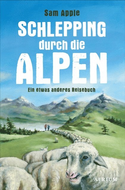 Sam Apple - Schlepping durch die Alpen, E-bok
