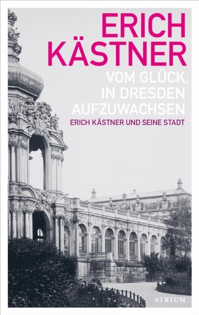 Erich Kastner, Sylvia List - Vom Glück, in Dresden aufzuwachsen, E-bok