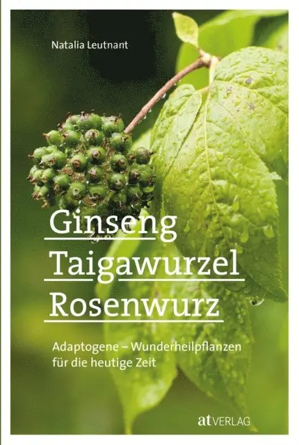 Natalia Leutnant - Ginseng, Taigawurzel, Rosenwurz - eBook, E-bok. Tillgänglighet: Lägg i varukorg