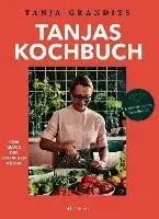 Tanja Grandits - Tanjas Kochbuch, Inbunden. Tillgänglighet: Lägg i varukorg