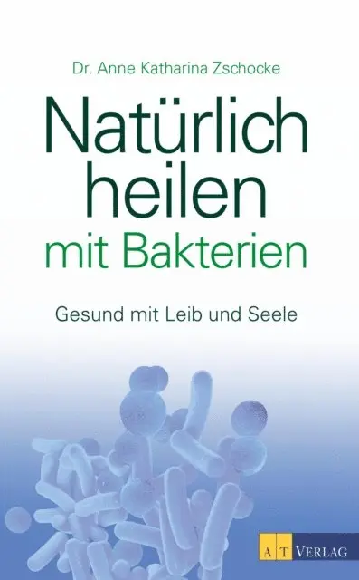 Anne Katharina Zschocke - Natürlich heilen mit Bakterien - eBook, E-bok. Tillgänglighet: Lägg i varukorg