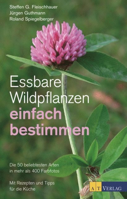 Roland Spiegelberger, Jurgen Guthmann, Steffen Guido Fleischhauer - Essbare Wildpflanzen einfach bestimmen, E-bok