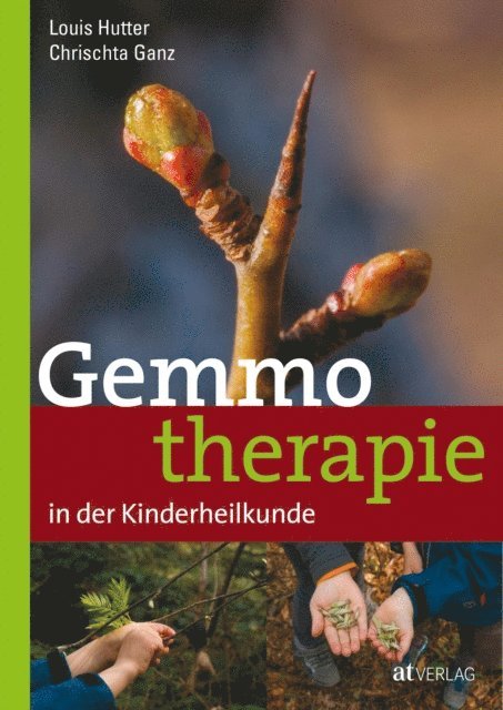 Louis Hutter, Chrischta Ganz - Gemmotherapie in der Kinderheilkunde - eBook, E-bok