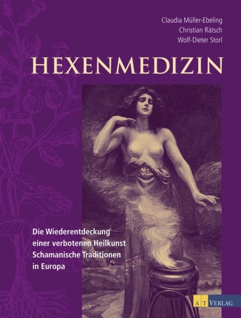 Wolf-Dieter Storl, Claudia Muller-Ebeling, Christian Ratsch - Hexenmedizin, E-bok