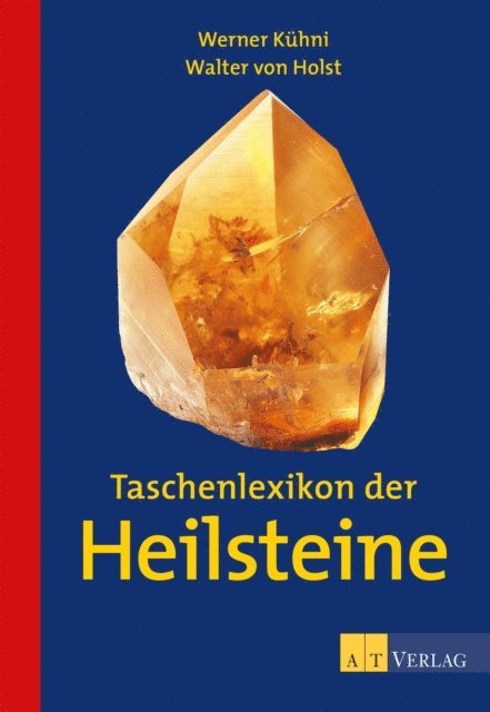 Walter von Holst, Werner Kuhni - Taschenlexikon der Heilsteine - eBook, E-bok