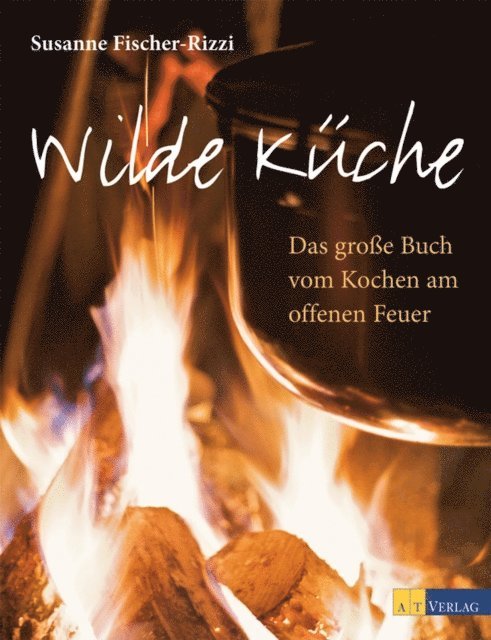 Susanne Fischer-Rizzi - Wilde Küche, E-bok