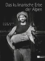 Das kulinarische Erbe der Alpen