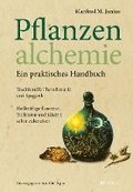 Pflanzenalchemie - Ein praktisches Handbuch