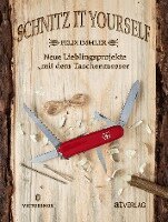 Felix Immler - Schnitz it yourself, Inbunden