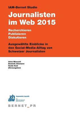 Guido Keel, Dominik Allemann, Irène Messerli - IAM-Bernet Studie Journalisten im Web 2015, Häftad