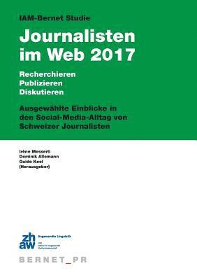 Dominik Allemann, Irène Messerli, Guido Keel - IAM-Bernet Studie Journalisten im Web 2017, Häftad
