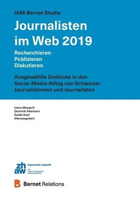 Dominik Allemann, Irène Messerli, Guido Keel - IAM-Bernet Studie Journalisten im Web 2019: Recherchieren, Publizieren, Diskutieren: Ausgewählte Einblicke in den Social-Media-Alltag von Schweizer Jo, Häftad