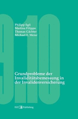 Philipp Egli, Martina Filippo - Grundprobleme der Invaliditätsbemessung in der Invalidenversicherung, Inbunden