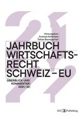 Jahrbuch Wirtschaftsrecht Schweiz - EU 2021/22: berblick und Kommentar 2021/22