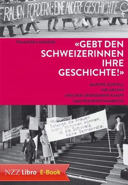 Franziska Rogger - 'Gebt den Schweizerinnen ihre Geschichte!', E-bok. Tillgänglighet: Lägg i varukorg