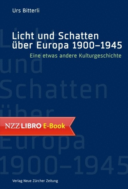 Urs Bitterli - Licht und Schatten über Europa 1900–1945, E-bok