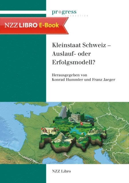 Franz Jaeger, Konrad Hummler - Kleinstaat Schweiz - Auslauf- oder Erfolgsmodell?, E-bok