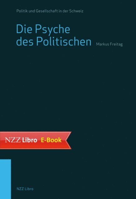 Markus Freitag - Die Psyche des Politischen, E-bok