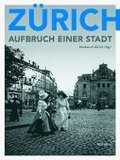 Zürich - Aufbruch einer Stadt