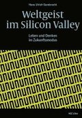Weltgeist im Silicon Valley