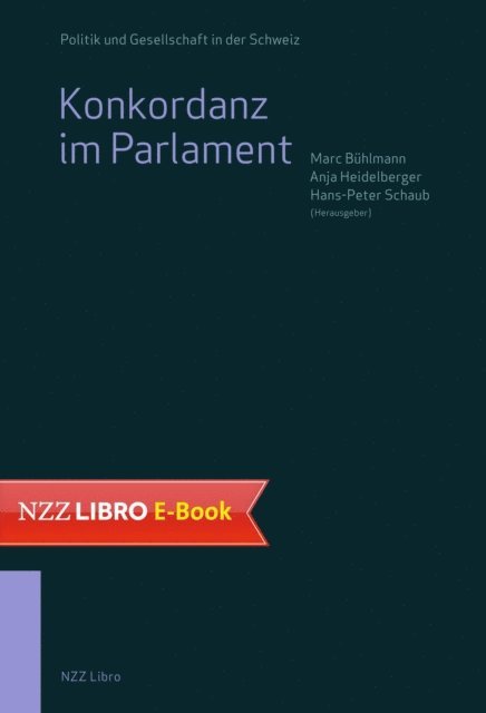 Hans-Peter Schaub, Anja Heidelberger, Marc Buhlmann - Konkordanz im Parlament, E-bok