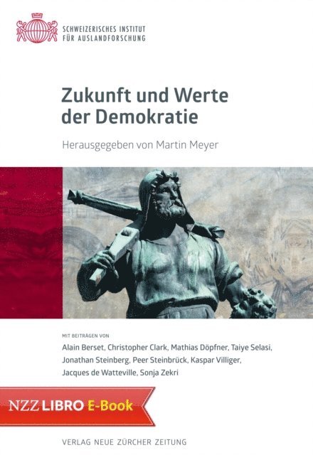 Schweizerisches Institut fur Auslandforschung SIAF, Martin Meyer - Zukunft und Werte der Demokratie, E-bok
