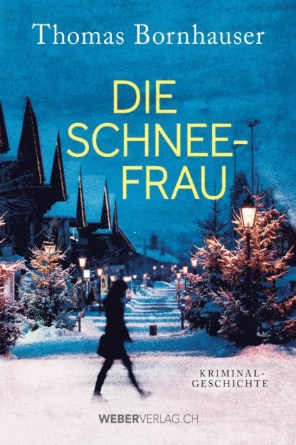 Thomas Bornhauser - Die Schneefrau, E-bok