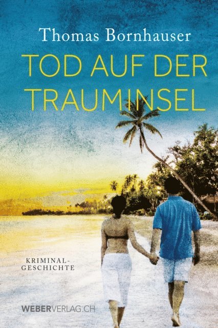 Thomas Bornhauser - Tod auf der Trauminsel, E-bok