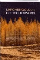 Luzius Theler - Lärchengold und Gletscherweiss, Inbunden. Tillgänglighet: Lägg i varukorg