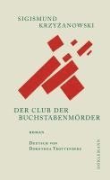 Sigismund Krzyzanowski - Der Club der Buchstabenmörder, Inbunden