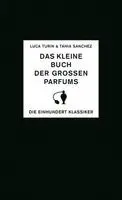 Luca Turin, Tania Sanchez - Das kleine Buch der großen Parfums, Inbunden. Tillgänglighet: Lägg i varukorg
