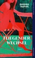 Barbara Trapido - Fliegender Wechsel, Inbunden