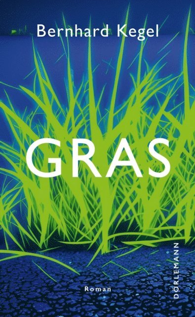Bernhard Kegel - Gras, E-bok