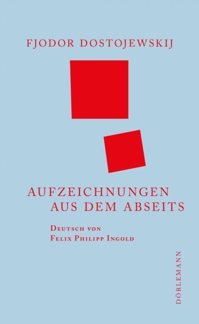 Fjodor Dostojewskij - Aufzeichnungen aus dem Abseits, E-bok