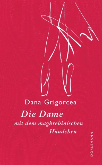 Dana Grigorcea - Die Dame mit dem maghrebinischen Hündchen, E-bok