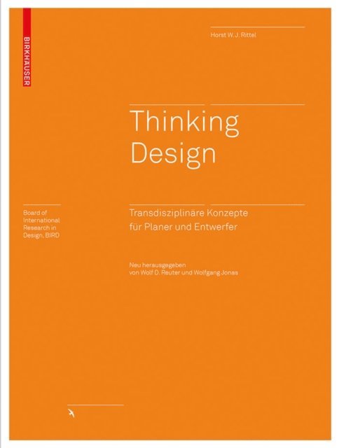 Horst W.J. Rittel, Wolfgang Jonas, Wolf D. Reuter - Thinking Design, E-bok