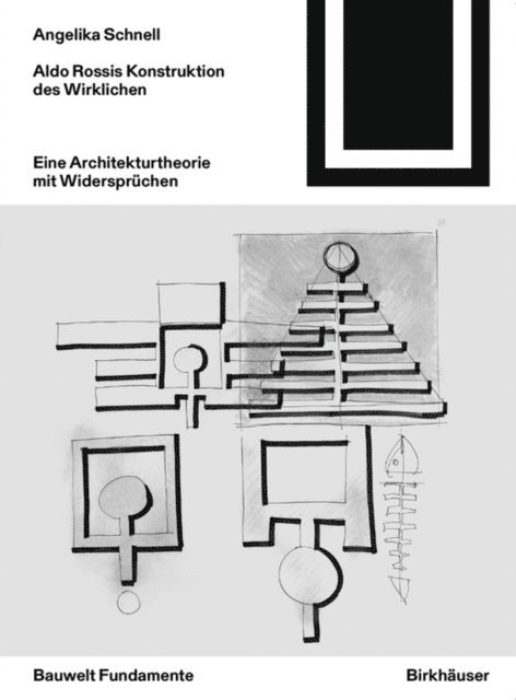Angelika Schnell - Aldo Rossis Konstruktion des Wirklichen, E-bok