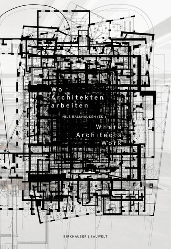 Nils Ballhausen - Wo Architekten arbeiten / Where Architects Work, Inbunden. Tillgänglighet: Tillfälligt slut
