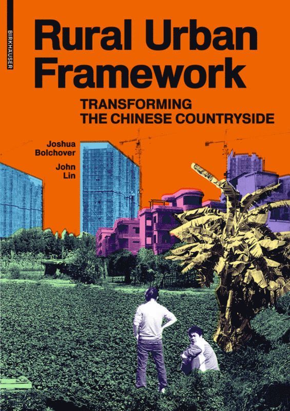 Joshua Bolchover, John Lin - Rural Urban Framework, Inbunden. Tillgänglighet: Tillfälligt slut