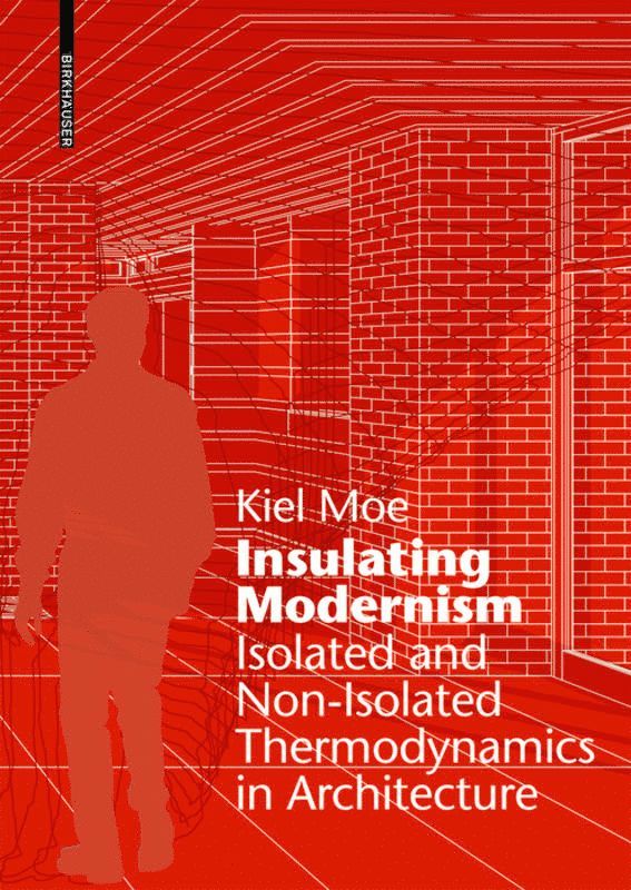 Kiel Moe - Insulating Modernism, Inbunden. Tillgänglighet: Tillfälligt slut