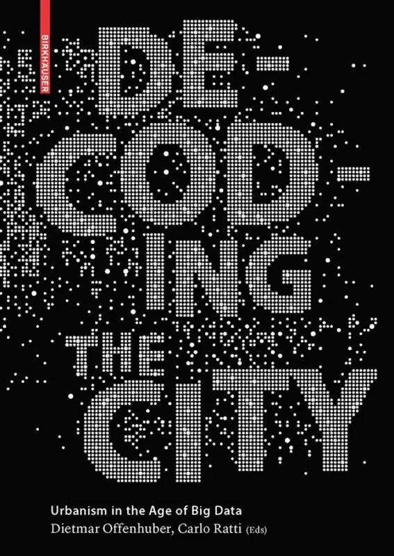 Dietmar Offenhuber, Carlo Ratti - Decoding the City, Inbunden. Tillgänglighet: Tillfälligt slut